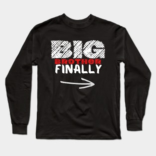 Big Brother Finally Long Sleeve T-Shirt